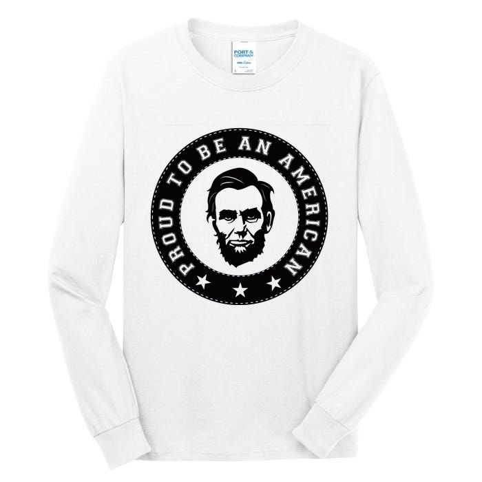 Proud To Be An American Abraham Lincoln Inspirational Quote Abe Lincoln Quote Tall Long Sleeve T-Shirt