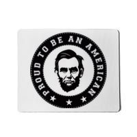 Proud To Be An American Abraham Lincoln Inspirational Quote Abe Lincoln Quote Mousepad