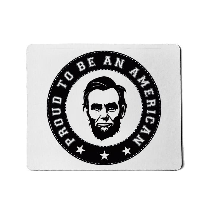 Proud To Be An American Abraham Lincoln Inspirational Quote Abe Lincoln Quote Mousepad