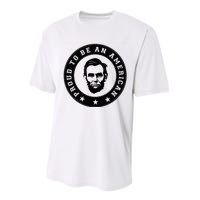 Proud To Be An American Abraham Lincoln Inspirational Quote Abe Lincoln Quote Performance Sprint T-Shirt