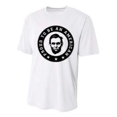 Proud To Be An American Abraham Lincoln Inspirational Quote Abe Lincoln Quote Performance Sprint T-Shirt