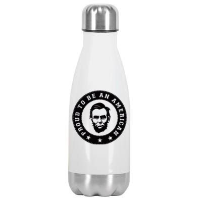 Proud To Be An American Abraham Lincoln Inspirational Quote Abe Lincoln Quote Stainless Steel Insulated Water Bottle