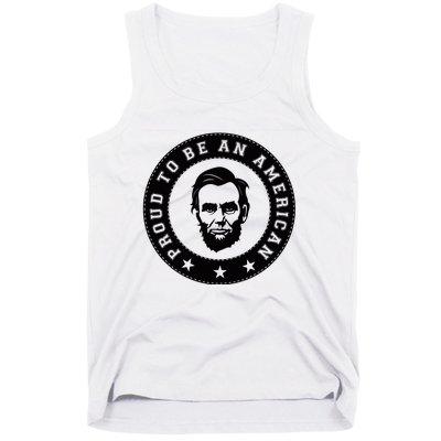 Proud To Be An American Abraham Lincoln Inspirational Quote Abe Lincoln Quote Tank Top