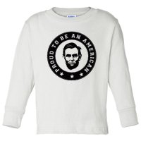 Proud To Be An American Abraham Lincoln Inspirational Quote Abe Lincoln Quote Toddler Long Sleeve Shirt