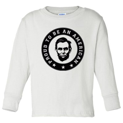 Proud To Be An American Abraham Lincoln Inspirational Quote Abe Lincoln Quote Toddler Long Sleeve Shirt