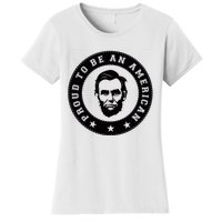 Proud To Be An American Abraham Lincoln Inspirational Quote Abe Lincoln Quote Women's T-Shirt