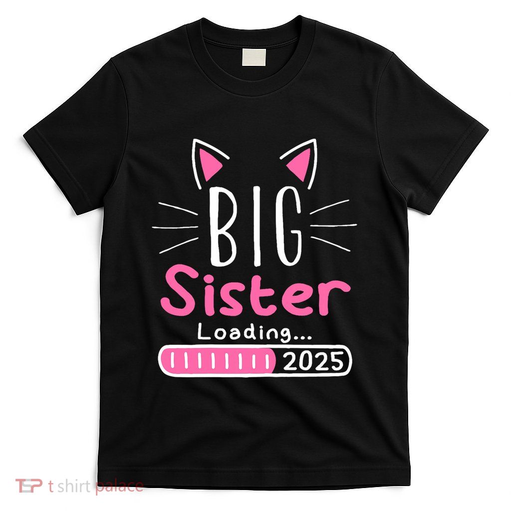 Promoted To Big Sister 2025 Im Going To Be A Big Sister 2025 T-Shirt