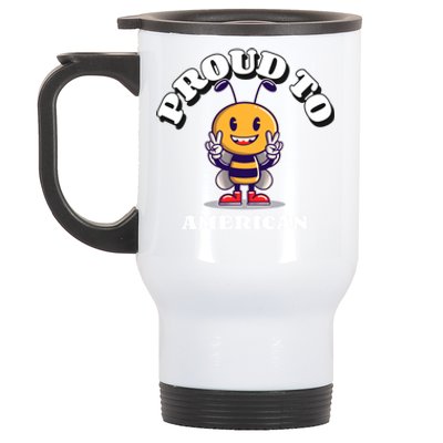 Proud To Bee American Funny Gift Stainless Steel Travel Mug