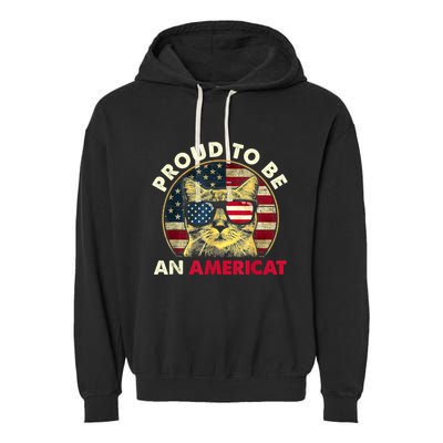 Proud To Be An Americat Funny Cat American Flag 4th Of July Garment-Dyed Fleece Hoodie