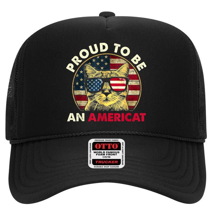 Proud To Be An Americat Funny Cat American Flag 4th Of July High Crown Mesh Back Trucker Hat