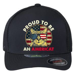 Proud To Be An Americat Funny Cat American Flag 4th Of July Flexfit Unipanel Trucker Cap