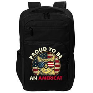 Proud To Be An Americat Funny Cat American Flag 4th Of July Impact Tech Backpack