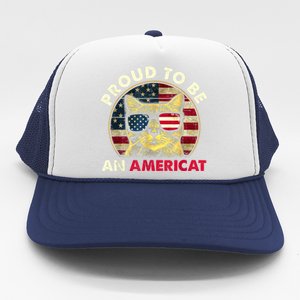 Proud To Be An Americat Funny Cat American Flag 4th Of July Trucker Hat