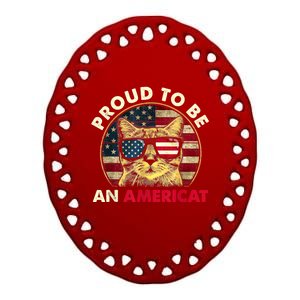 Proud To Be An Americat Funny Cat American Flag 4th Of July Ceramic Oval Ornament