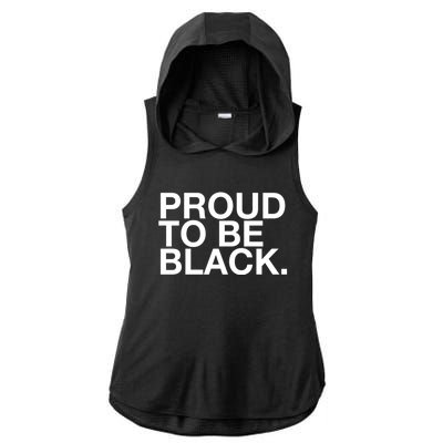 Proud To Be Black Great Gift Ladies PosiCharge Tri-Blend Wicking Draft Hoodie Tank