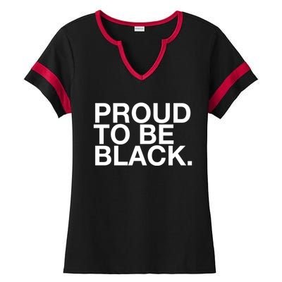 Proud To Be Black Great Gift Ladies Halftime Notch Neck Tee