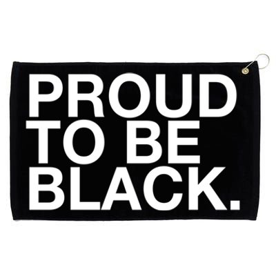 Proud To Be Black Great Gift Grommeted Golf Towel