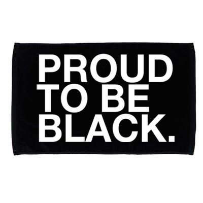 Proud To Be Black Great Gift Microfiber Hand Towel