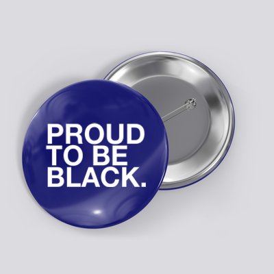 Proud To Be Black Great Gift Button