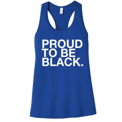 Proud To Be Black Great Gift Women's Racerback Tank