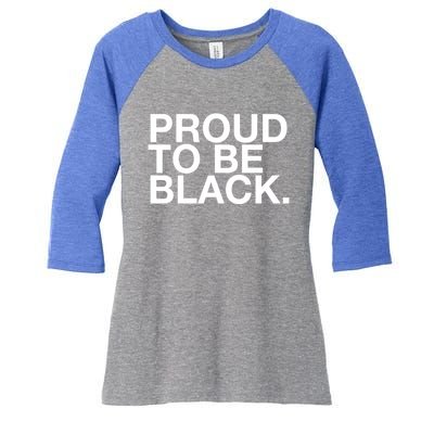 Proud To Be Black Great Gift Women's Tri-Blend 3/4-Sleeve Raglan Shirt