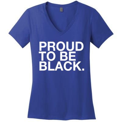 Proud To Be Black Great Gift Women's V-Neck T-Shirt