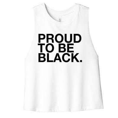 Proud To Be Black Great Gift Women's Racerback Cropped Tank