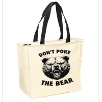 Poke The Bear Funny Bear Gifts For Women Bear Lover Zip Tote Bag