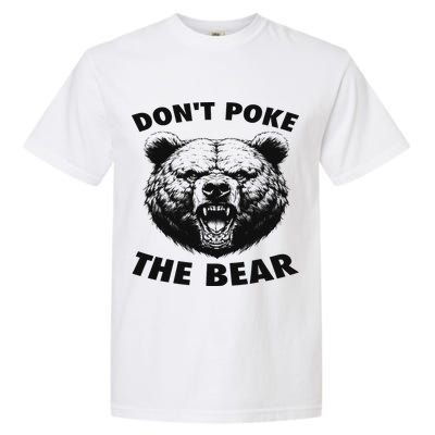 Poke The Bear Funny Bear Gifts For Women Bear Lover Garment-Dyed Heavyweight T-Shirt