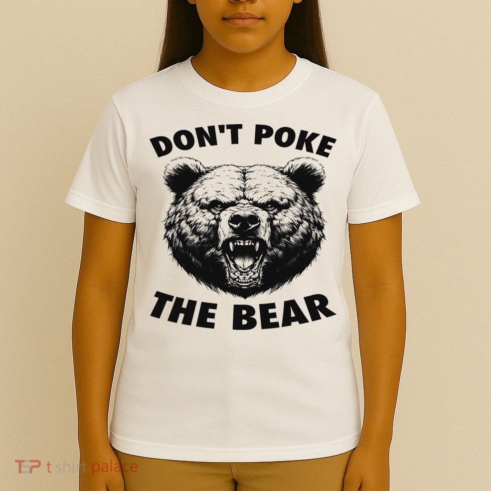 Poke The Bear Funny Bear Gifts For Women Bear Lover T-Shirt