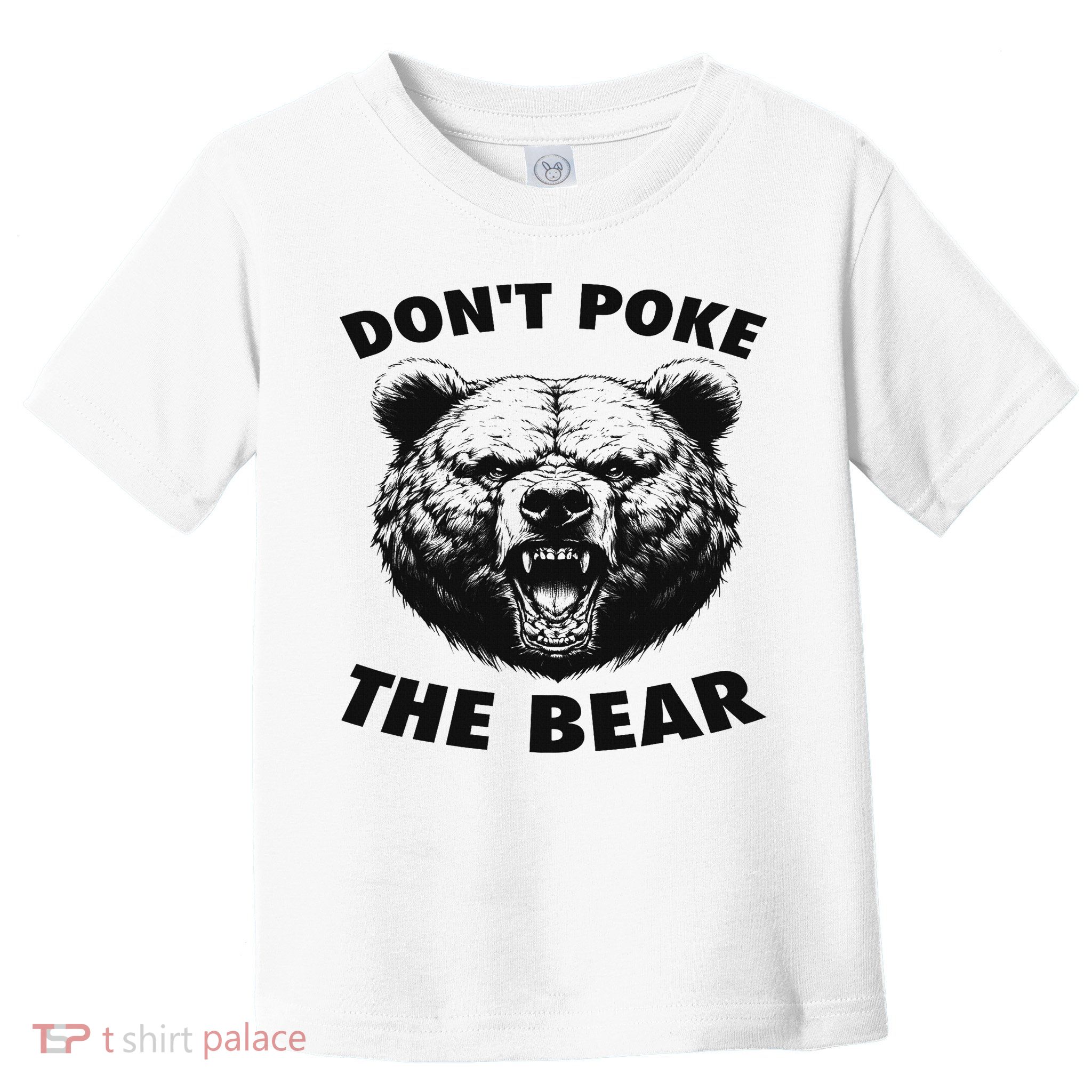 Poke The Bear Funny Bear Gifts For Women Bear Lover Toddler T-Shirt