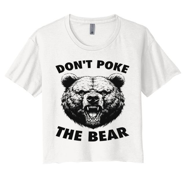 Poke The Bear Funny Bear Gifts For Women Bear Lover Crop Top
