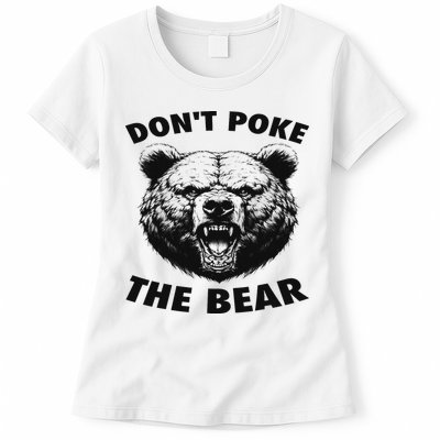 Poke The Bear Funny Bear Gifts For Women Bear Lover Womens T-Shirt