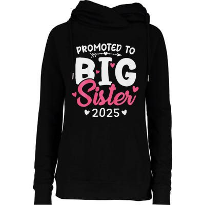 Promoted To Big Sister 2025 Im Going To Be A Big Sister 2025 Womens Funnel Neck Pullover Hood