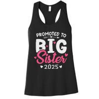 Promoted To Big Sister 2025 Im Going To Be A Big Sister 2025 Women's Racerback Tank