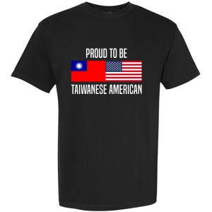 Proud To Be Taiwanese American Gift Garment-Dyed Heavyweight T-Shirt