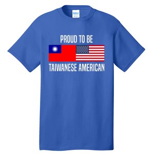 Proud To Be Taiwanese American Gift Tall T-Shirt