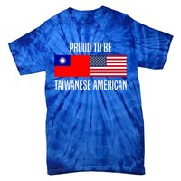 Proud To Be Taiwanese American Gift Tie-Dye T-Shirt