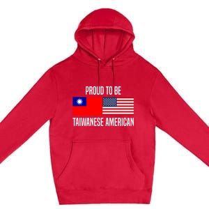 Proud To Be Taiwanese American Gift Premium Pullover Hoodie