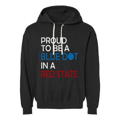 Proud To Be A Blue Dot In A Red State Vote Kamala Garment-Dyed Fleece Hoodie