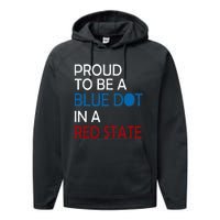 Proud To Be A Blue Dot In A Red State Vote Kamala Performance Fleece Hoodie