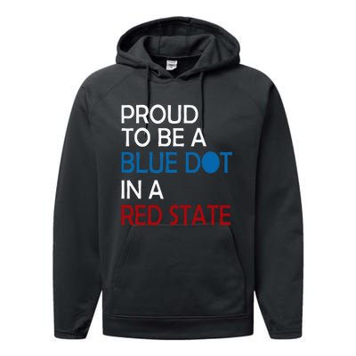 Proud To Be A Blue Dot In A Red State Vote Kamala Performance Fleece Hoodie