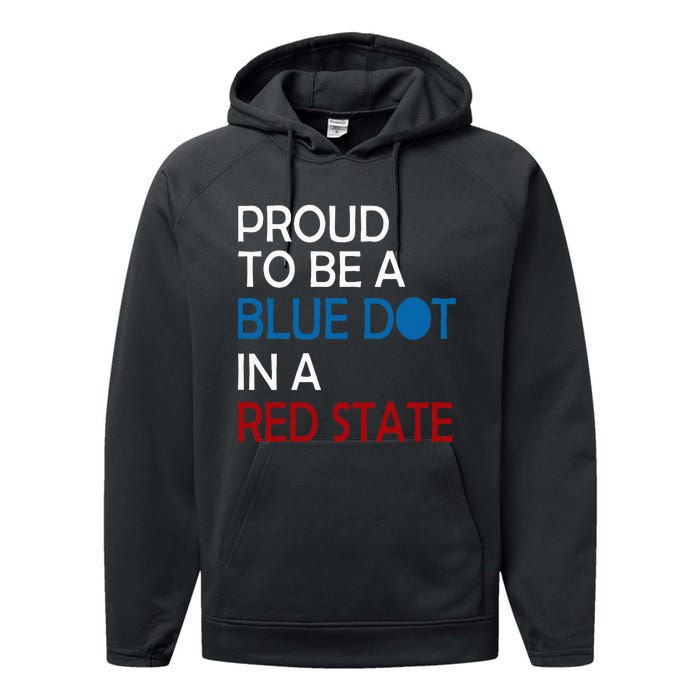 Proud To Be A Blue Dot In A Red State Vote Kamala Performance Fleece Hoodie