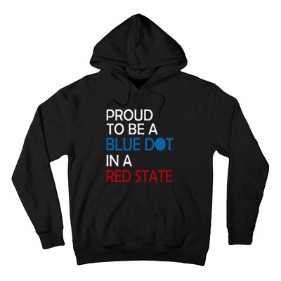 Proud To Be A Blue Dot In A Red State Vote Kamala Hoodie