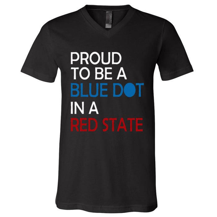 Proud To Be A Blue Dot In A Red State Vote Kamala V-Neck T-Shirt