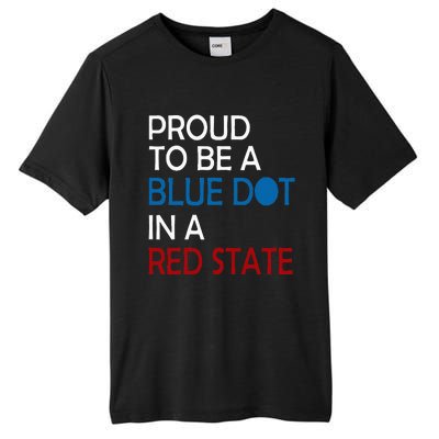 Proud To Be A Blue Dot In A Red State Vote Kamala Tall Fusion ChromaSoft Performance T-Shirt