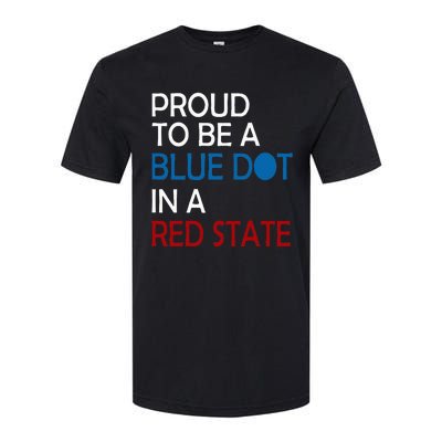 Proud To Be A Blue Dot In A Red State Vote Kamala Softstyle CVC T-Shirt