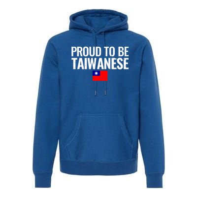 Proud To Be Taiwanese Taiwan Flag Great Gift Premium Hoodie