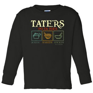 Potatoes Taters Boil Em Stick Em In A Stew Toddler Long Sleeve Shirt