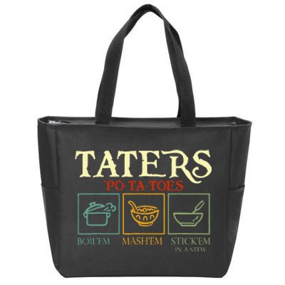 Potatoes Taters Boil Em Stick Em In A Stew Zip Tote Bag